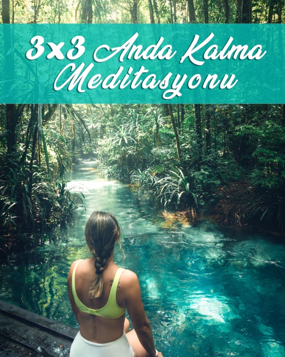 3×3 Anda Kalma Meditasyonu